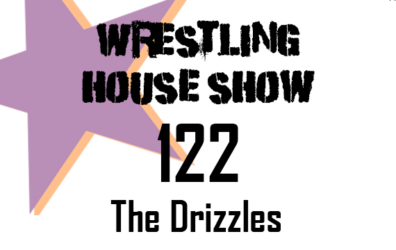 WHS #122 – The Drizzles