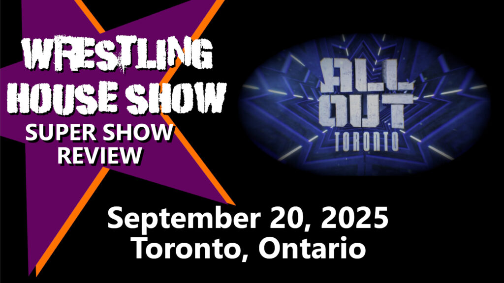 All Out Toronto 2025 – WHS Super Show
